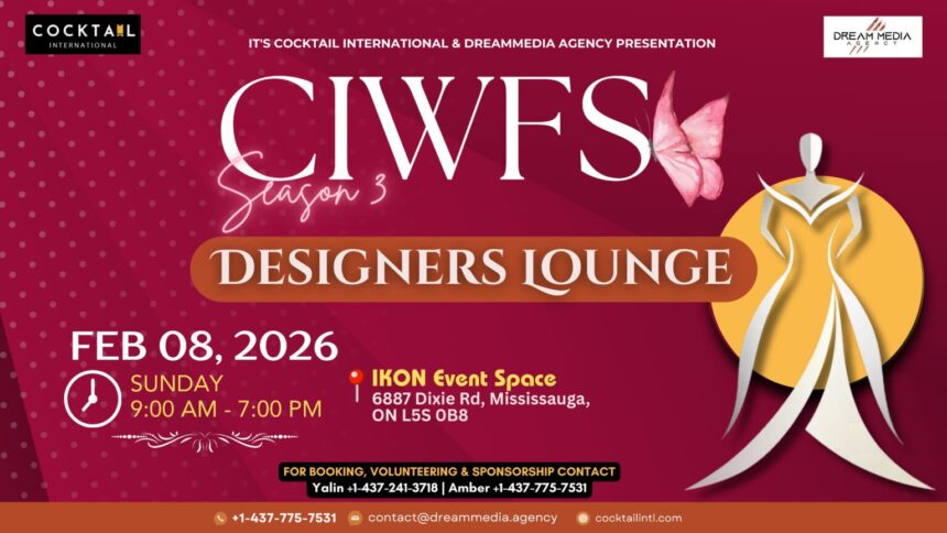 CIWFS Season 3 Returns to Mississauga with an Exclusive âDesigners Loungeâ Experience