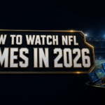 How to Watch NFL Games in 2026: Live Streaming, Channels, Free