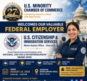 U.S. Minority Chamber of Commerce Welcomes USCIS Miami Asylum Office as an Official Federal Employer at the National Job Fair & Entrepreneurship Summit Miami 2026